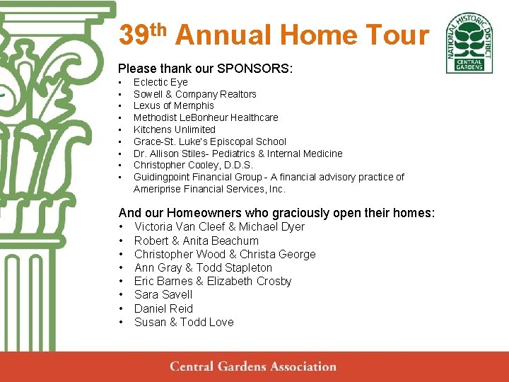 39 th Annual Home Tour Central Gardens Neighborhood Association Annual Meeting Please thank our