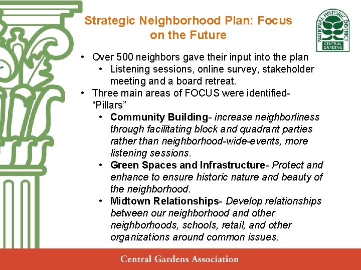 Strategic Neighborhood Plan: Focus on the Future Central Gardens • Over 500 neighbors gave