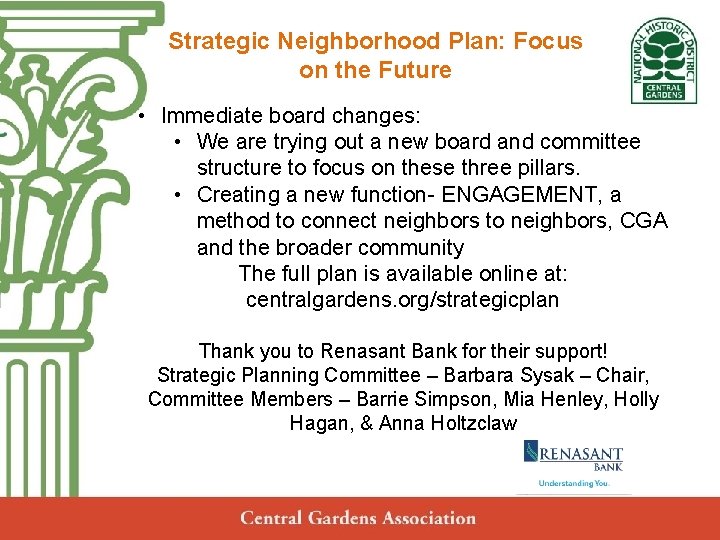 Strategic Neighborhood Plan: Focus on the Future Central Gardens • Immediate board changes: •