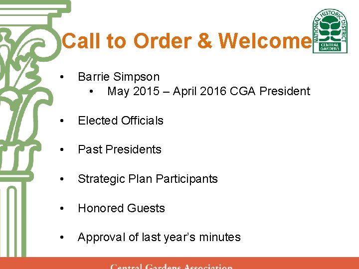 Call to Order & Welcome Central Gardens • Neighborhood Association Barrie Simpson • May