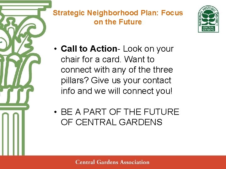 Strategic Neighborhood Plan: Focus on the Future Central Gardens Neighborhood Association • Call to