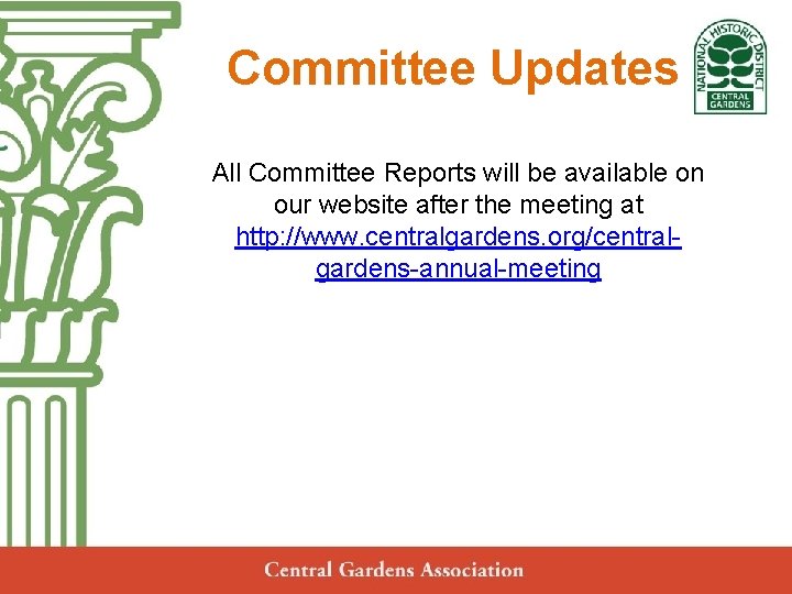 Committee Updates Central Gardens Neighborhood Association All Committee Reports will be available on our