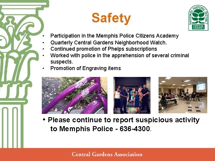 Safety Central Gardens • Participation in the Memphis Police Citizens Academy • Neighborhood Association