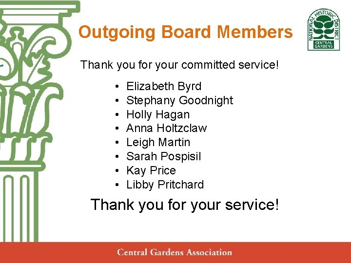 Outgoing Board Members Central Gardens Thank you for your committed service! Neighborhood Association •