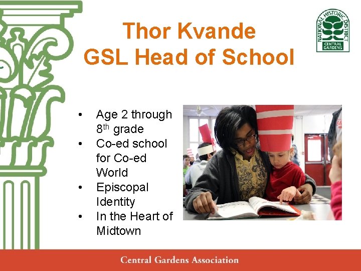 Thor Kvande Central Gardens GSL Head of School Neighborhood Association Annual Meeting • •