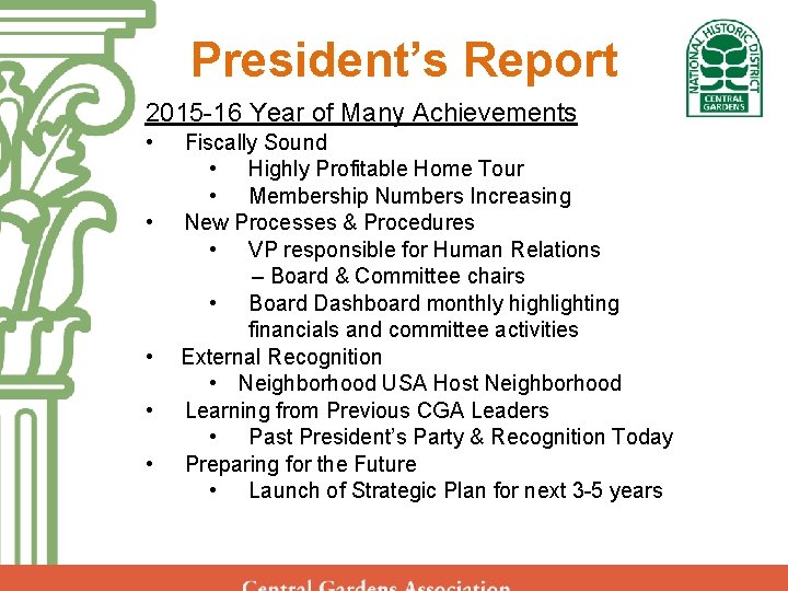 President’s Report Central Gardens 2015 -16 Year of Many Achievements • Fiscally Sound Neighborhood