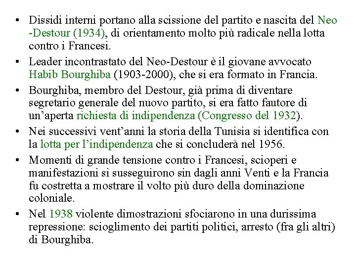  • Dissidi interni portano alla scissione del partito e nascita del Neo -Destour