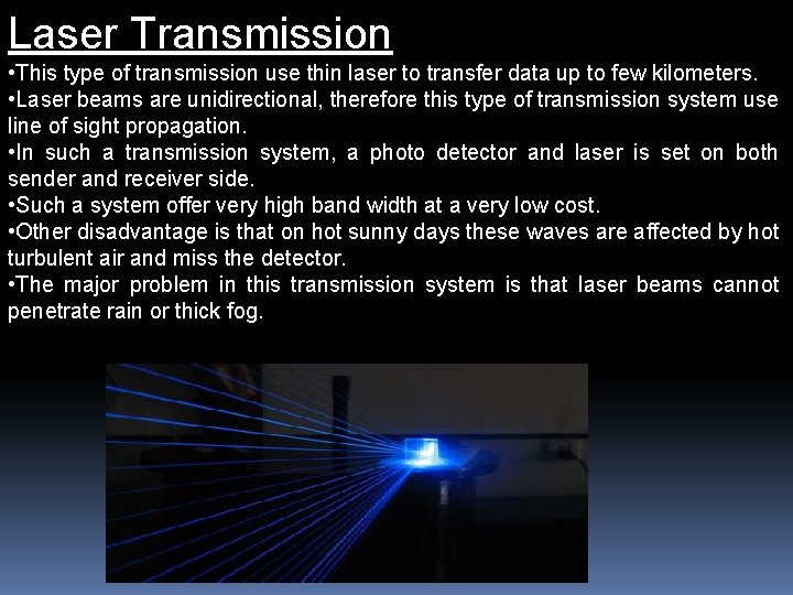 Laser Transmission • This type of transmission use thin laser to transfer data up