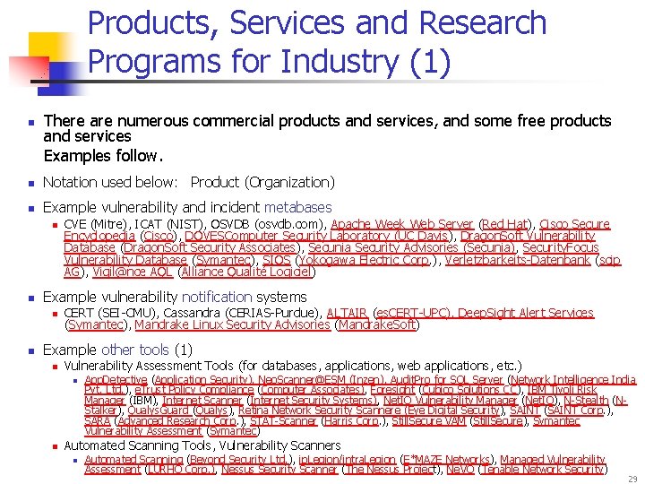 Products, Services and Research Programs for Industry (1) n There are numerous commercial products