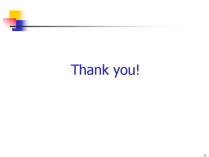 Thank you! 45 