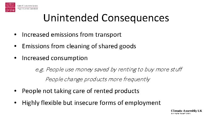 Unintended Consequences • Increased emissions from transport • Emissions from cleaning of shared goods