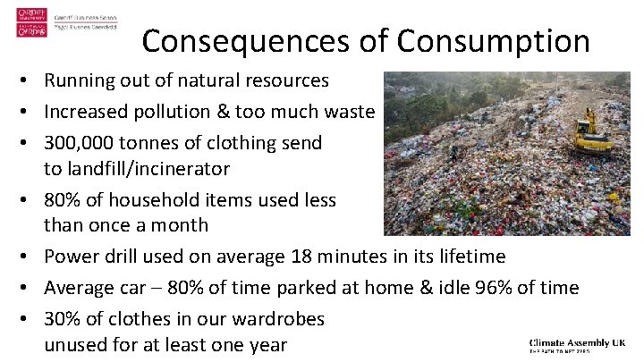Consequences of Consumption • Running out of natural resources • Increased pollution & too