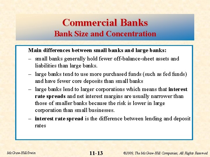 Commercial Banks Bank Size and Concentration Main differences between small banks and large banks: