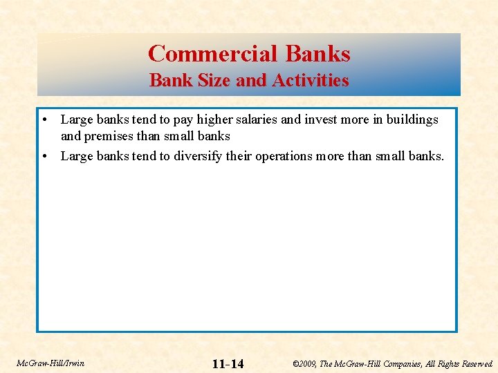 Commercial Banks Bank Size and Activities • Large banks tend to pay higher salaries