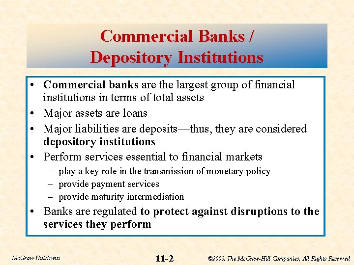 Commercial Banks / Depository Institutions • Commercial banks are the largest group of financial