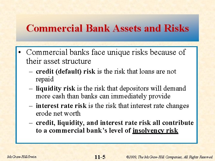 Commercial Bank Assets and Risks • Commercial banks face unique risks because of their