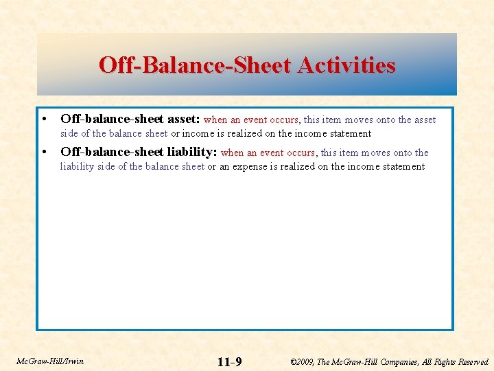 Off-Balance-Sheet Activities • Off-balance-sheet asset: when an event occurs, this item moves onto the