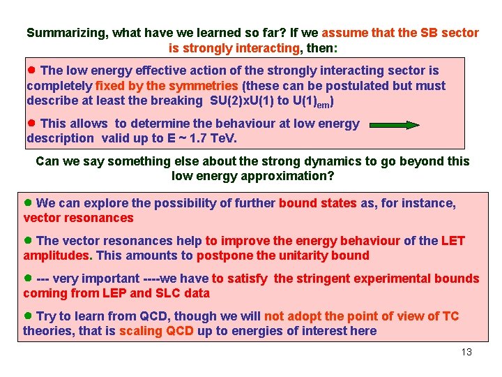 Summarizing, what have we learned so far? If we assume that the SB sector