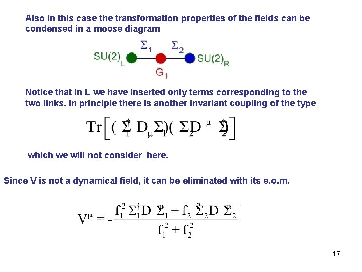 Also in this case the transformation properties of the fields can be condensed in