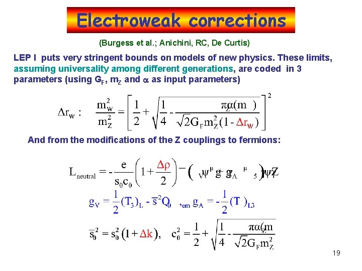 Electroweak corrections (Burgess et al. ; Anichini, RC, De Curtis) LEP I puts very