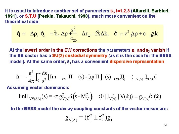 It is usual to introduce another set of parameters ei, i=1, 2, 3 (Altarelli,
