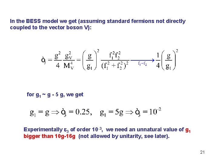 In the BESS model we get (assuming standard fermions not directly coupled to the