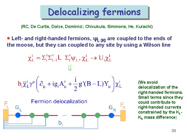 Delocalizing fermions (RC, De Curtis, Dolce, Dominici; Chivukula, Simmons, He, Kurachi) · Left- and