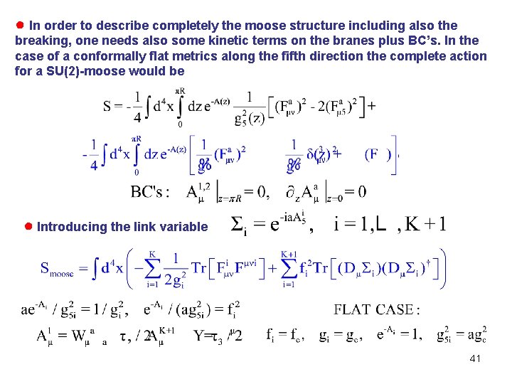 ● In order to describe completely the moose structure including also the breaking, one