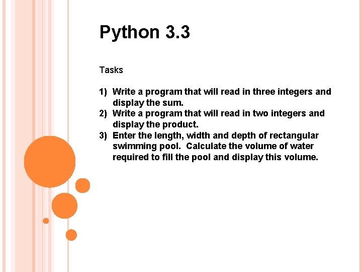 Python 3. 3 Tasks 1) Write a program that will read in three integers