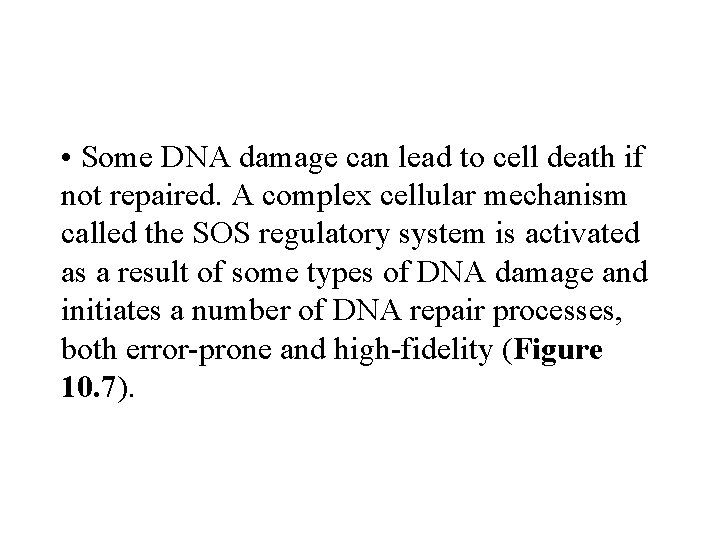  • Some DNA damage can lead to cell death if not repaired. A