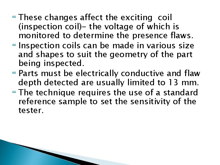  These changes affect the exciting coil (inspection coil)- the voltage of which is