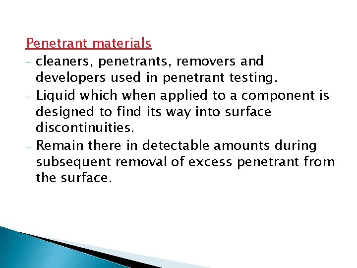 Penetrant materials - cleaners, penetrants, removers and developers used in penetrant testing. - Liquid