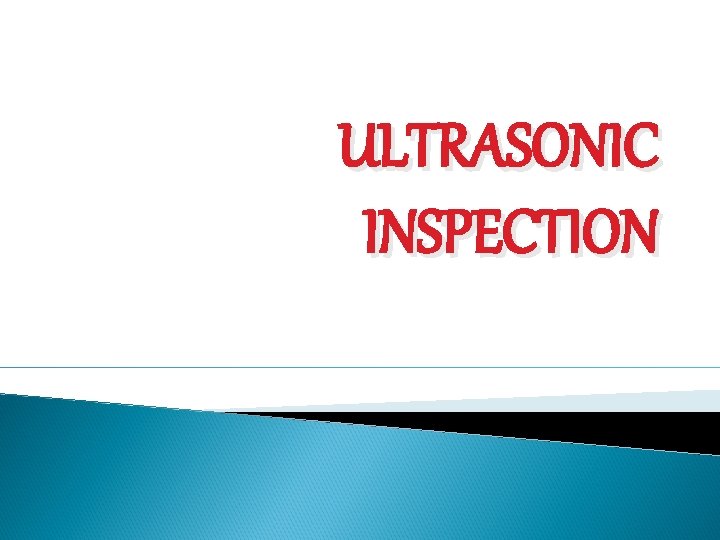 ULTRASONIC INSPECTION 