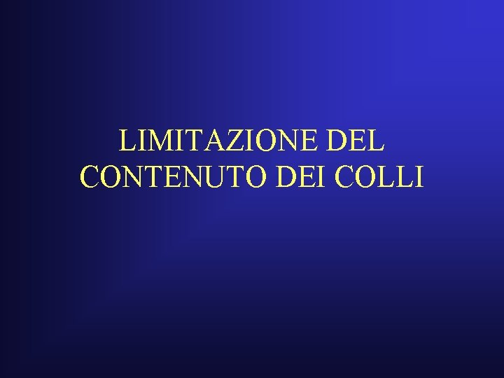 LIMITAZIONE DEL CONTENUTO DEI COLLI 