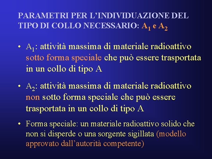 PARAMETRI PER L’INDIVIDUAZIONE DEL TIPO DI COLLO NECESSARIO: A 1 e A 2 •