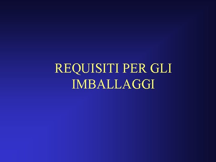 REQUISITI PER GLI IMBALLAGGI 