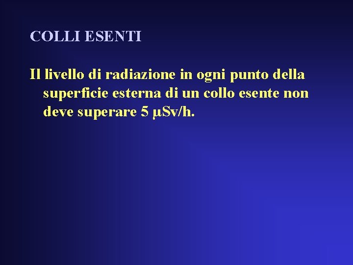 COLLI ESENTI Il livello di radiazione in ogni punto della superficie esterna di un