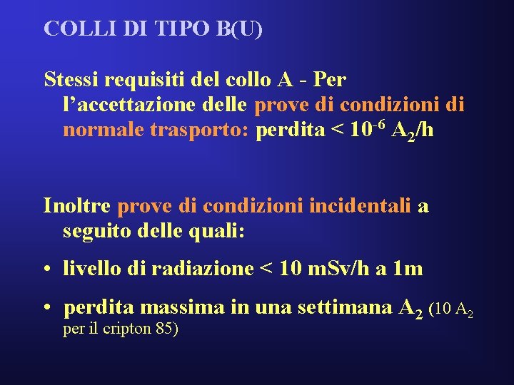 COLLI DI TIPO B(U) Stessi requisiti del collo A - Per l’accettazione delle prove