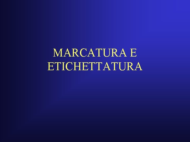 MARCATURA E ETICHETTATURA 