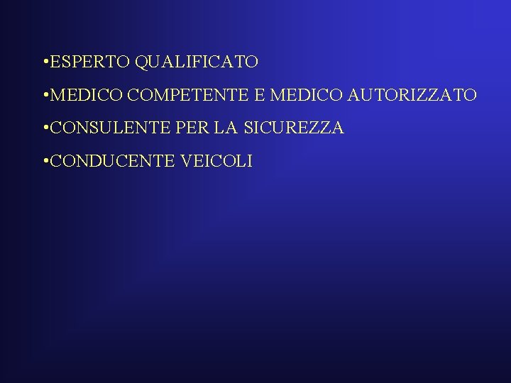  • ESPERTO QUALIFICATO • MEDICO COMPETENTE E MEDICO AUTORIZZATO • CONSULENTE PER LA