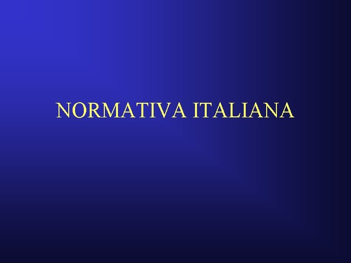 NORMATIVA ITALIANA 
