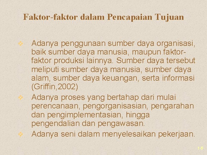 Faktor-faktor dalam Pencapaian Tujuan Adanya penggunaan sumber daya organisasi, baik sumber daya manusia, maupun