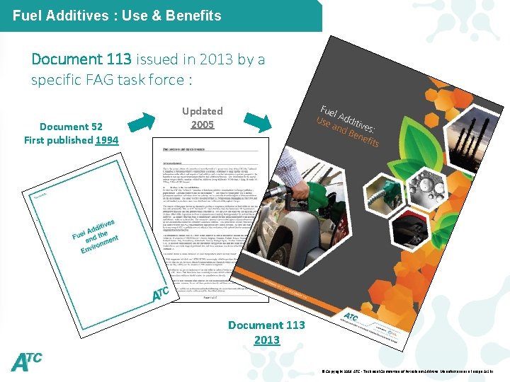 Fuel Additives : Use & Benefits Document 113 issued in 2013 by a specific