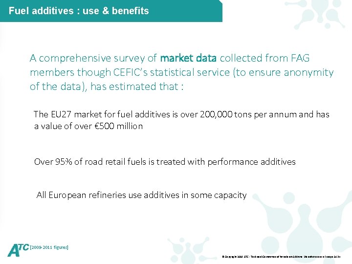 Fuel additives : use & benefits A comprehensive survey of market data collected from
