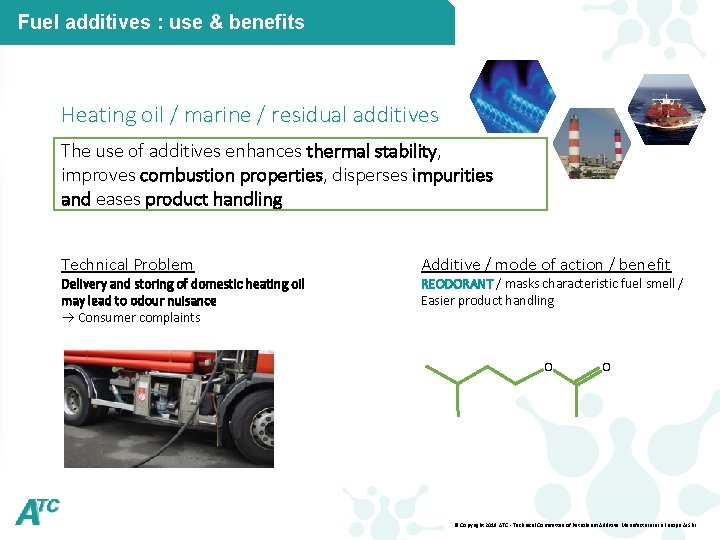 Fuel additives : use & benefits Heating oil / marine / residual additives The