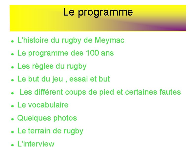 Le programme L'histoire du rugby de Meymac Le programme des 100 ans Les règles