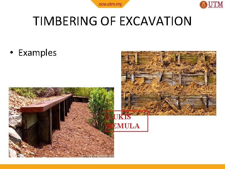 TIMBERING OF EXCAVATION • Examples LUKIS SEMULA 