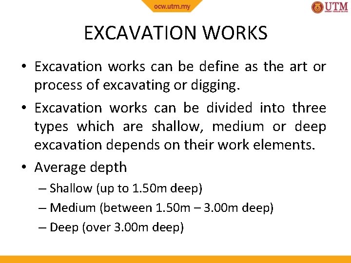 EXCAVATION WORKS • Excavation works can be define as the art or process of