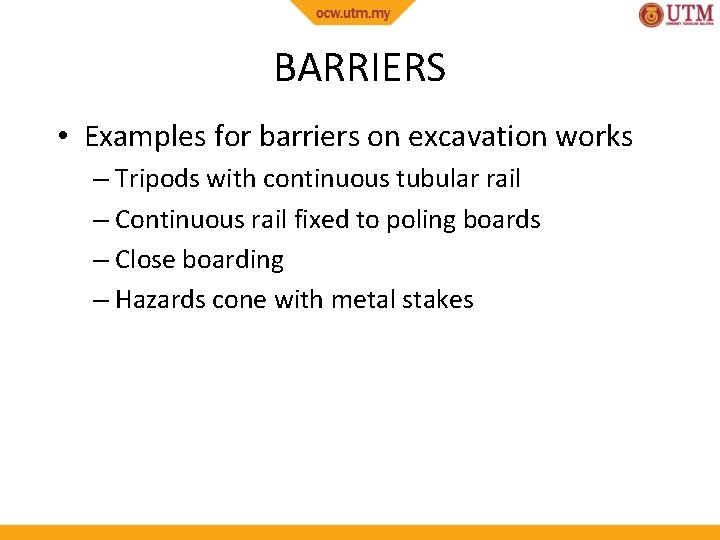 BARRIERS • Examples for barriers on excavation works – Tripods with continuous tubular rail