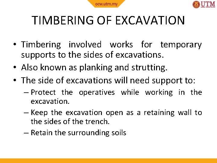 TIMBERING OF EXCAVATION • Timbering involved works for temporary supports to the sides of